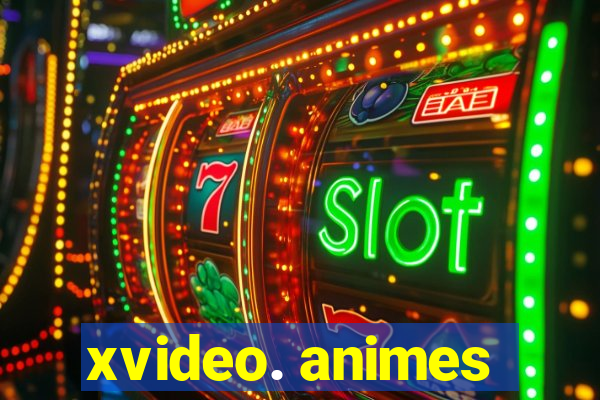 xvideo. animes